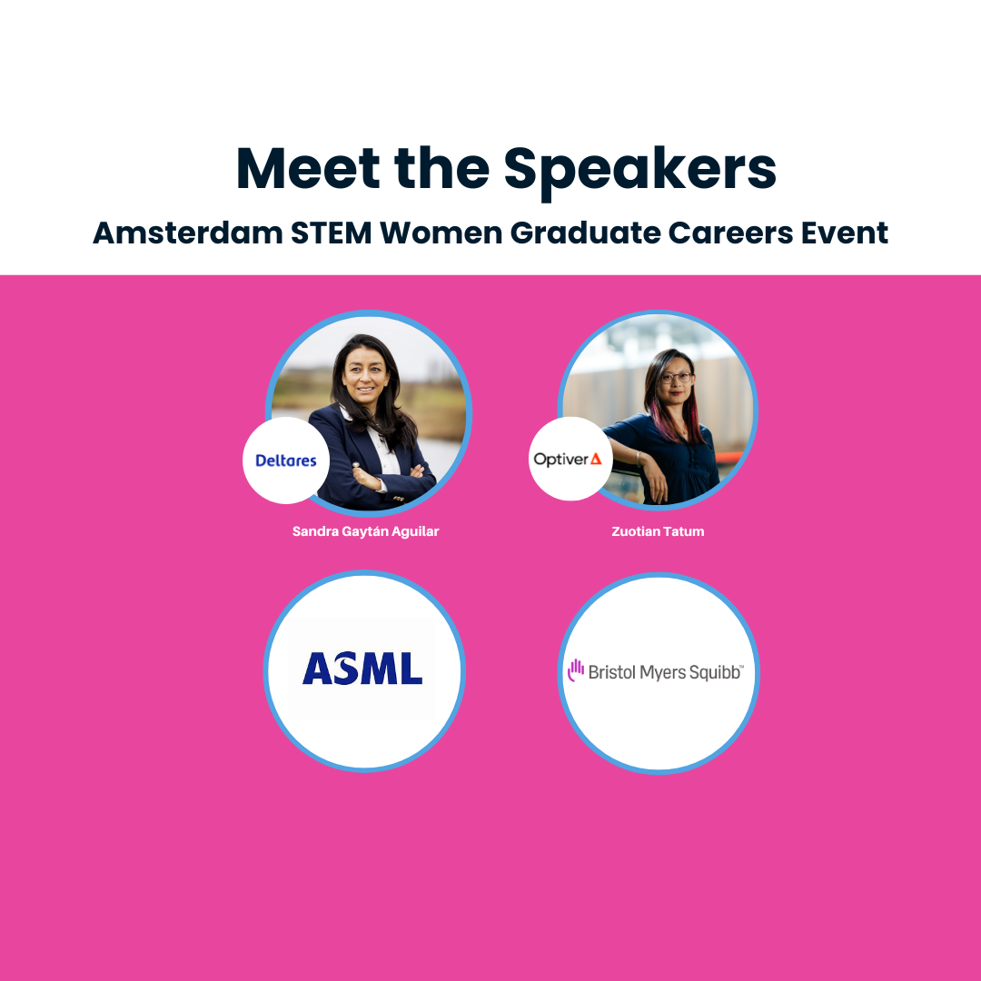 Meet the speakers Amsterdam STEM Women Graduate Careers Event
